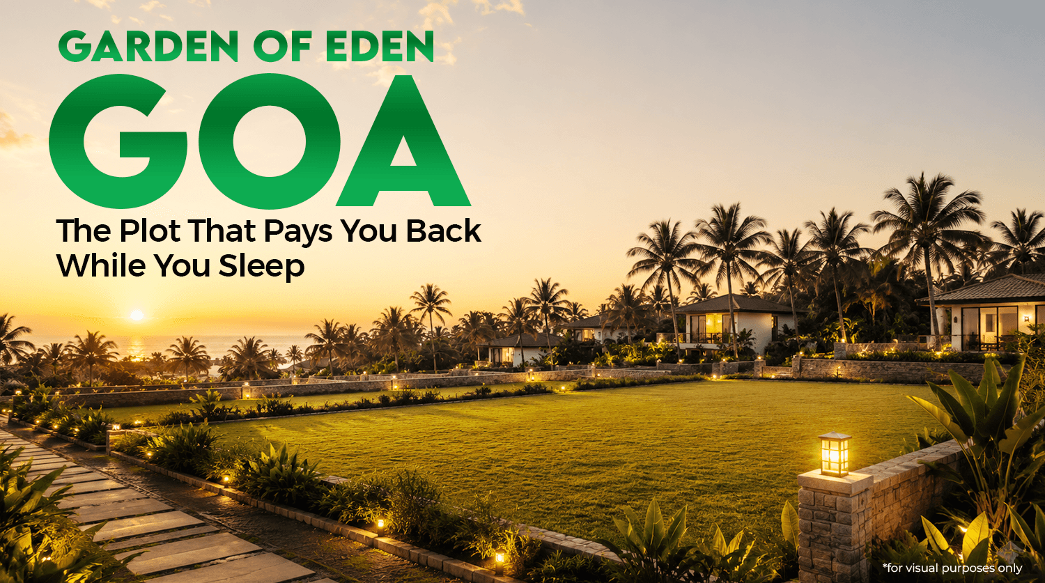 Garden of Eden Goa: The Plot That Pays You Back While You Sleep
