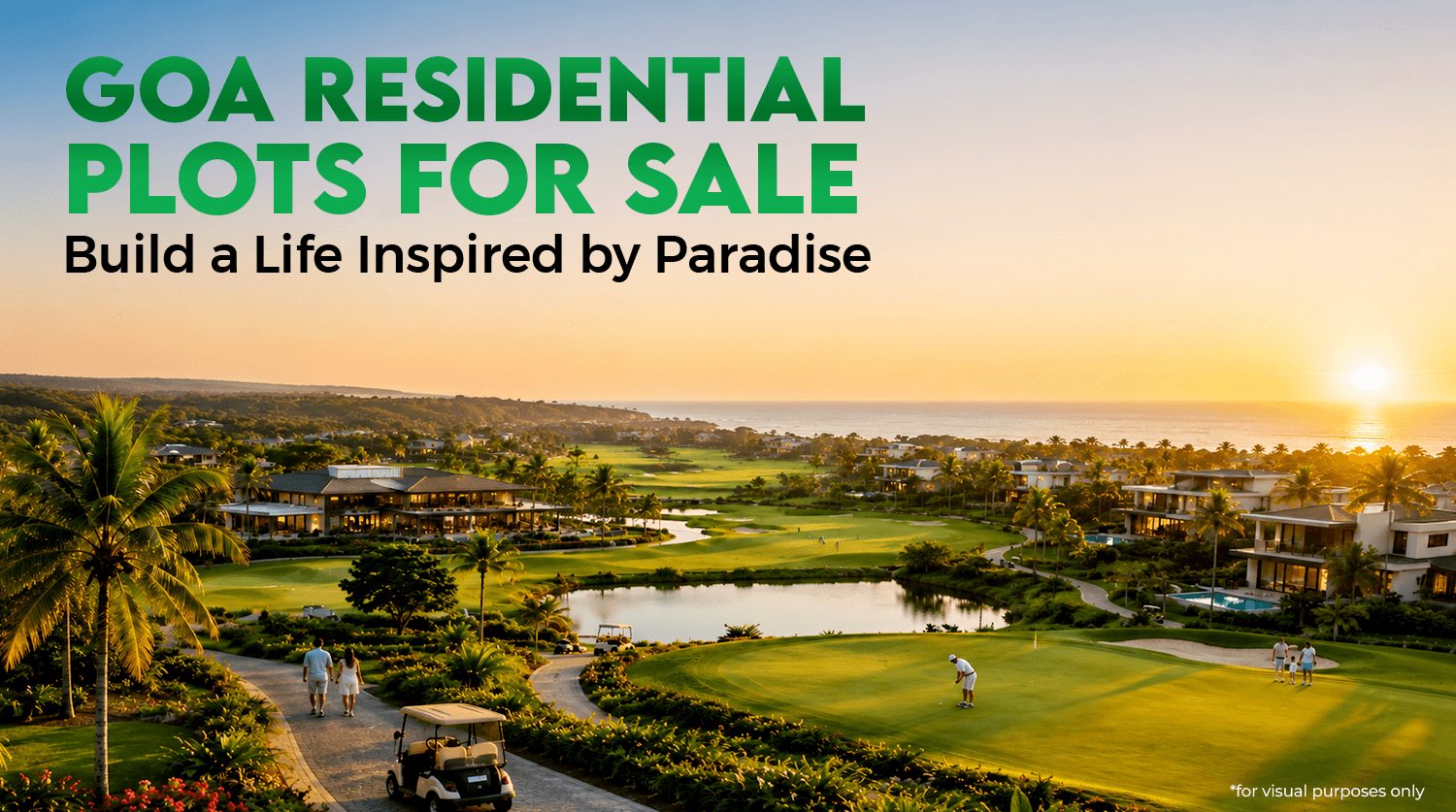 Goa Residential Plots for Sale – Build a Life Inspired by Paradise