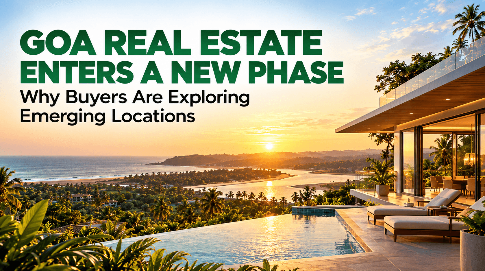 Goa Real Estate Enters a New Phase: Why Buyers Are Exploring Emerging Locations