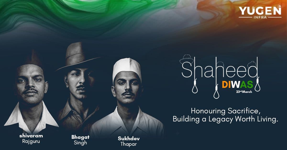 Shaheed Diwas: Honouring Sacrifice, Building a Legacy Worth Living | Yugen Infra